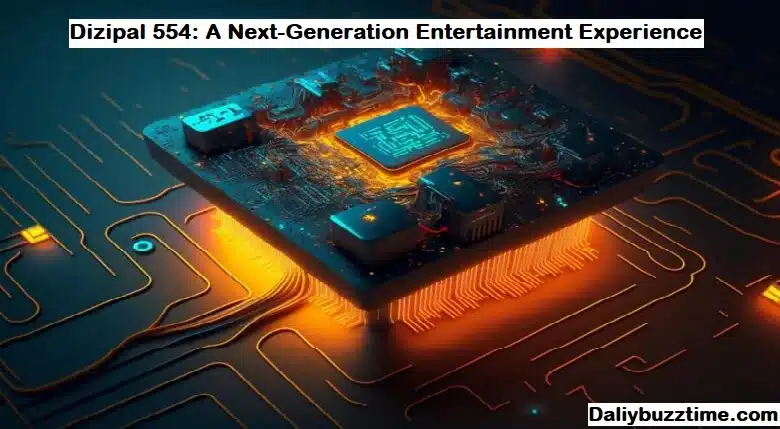 Dizipal 554: A Next-Generation Entertainment Experience
