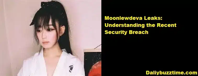 Moonlewdeva Leaks: Understanding the Recent Security Breach