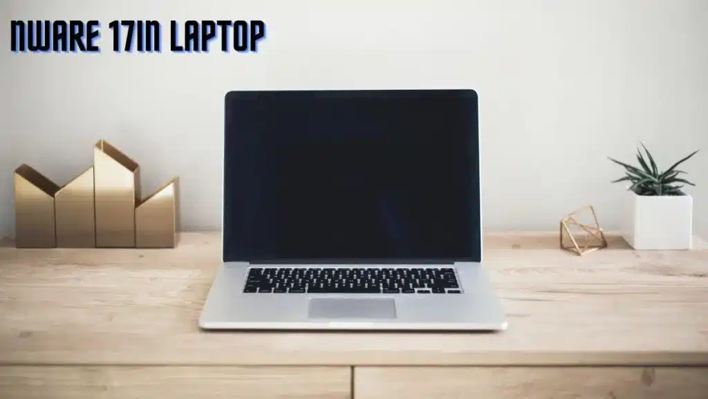 nware 17in laptop