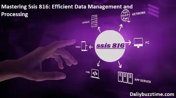 Mastering Ssis 816: Efficient Data Management and Processing